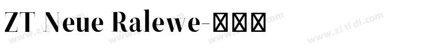 ZT Neue Ralewe字体转换 ZT Neue Ralewe字体转换
